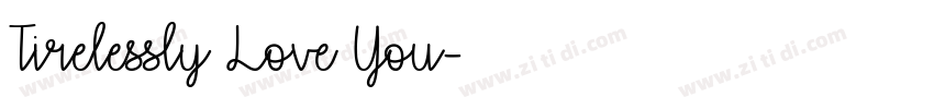 Tirelessly Love You字体转换